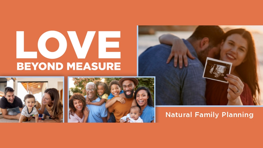 Immeasurable Love: We celebrate NFP Awareness Week from July 21 to 27