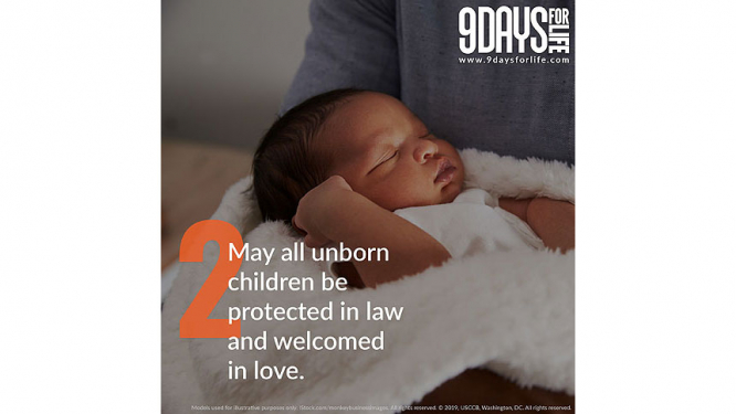 9 Days for Life: Day 2 - May all unborn children be protected in law and welcomed in love.