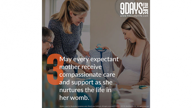 9 Days for Life: Day 3 - May every expectant mother receive compassionate care and support as she nurtures the life in her womb.