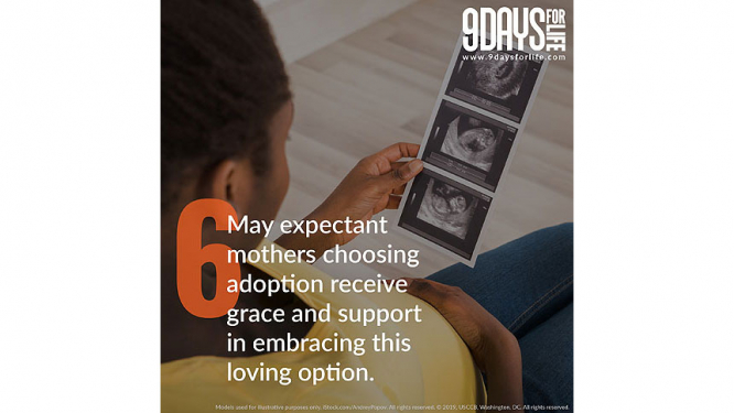 9 Days for Life: Day 6 - May expectant mothers choosing adoption receive grace and support in embracing this loving option.